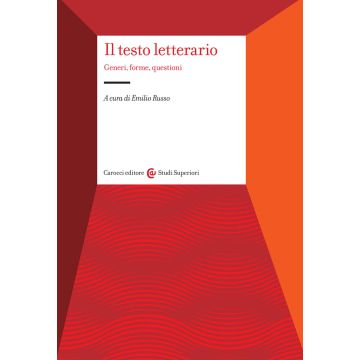 Il testo letterario. Generi, forme, questioni