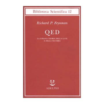 QED. La strana teoria della luce e della materia