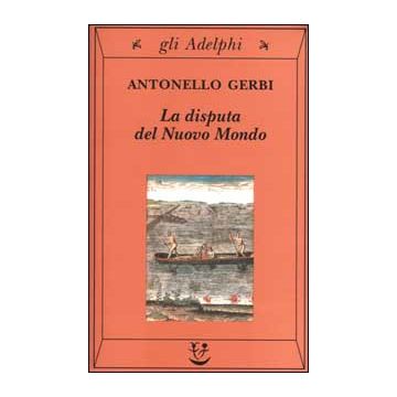 La disputa del nuovo mondo. Storia di una polemica (1750-1900)