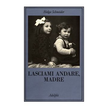 Lasciami andare, madre