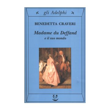 Madame du Deffand e il suo mondo