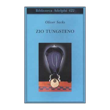 Zio Tungsteno. Ricordi di un'infanzia chimica