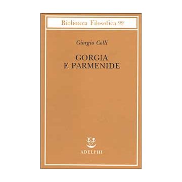 Gorgia e Parmenide. Lezioni 1965-1967