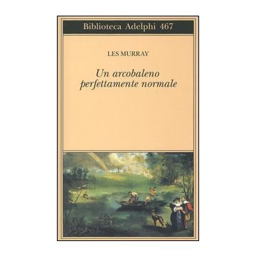 Un arcobaleno perfettamente normale. Testo inglese a fronte