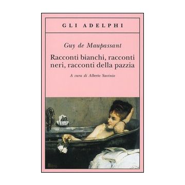 Racconti bianchi, racconti neri, racconti della pazzia