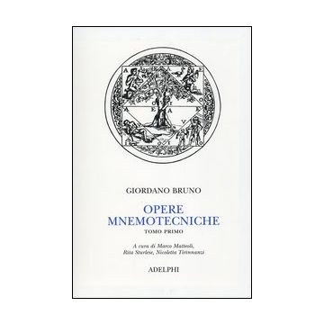 Opere mnemotecniche. Testo latino a fronte. Vol. 1: De umbris idearum-Cantus Circaeus