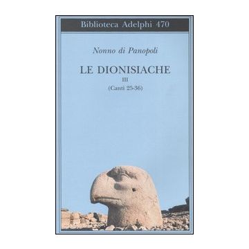 Le dionisiache. Vol. 3: Canti 25-36