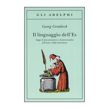 Il linguaggio dell'Es. Saggi di psicosomatica e di psicoanalisi dell'arte e della letteratura