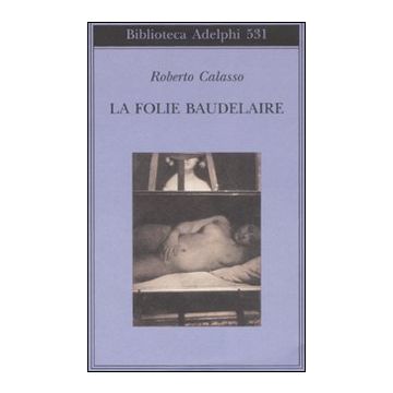 La Folie Baudelaire. Ediz. italiana