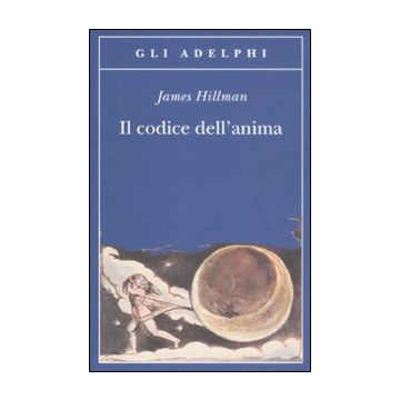 Il codice dell'anima. Carattere, vocazione, destino