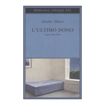 L'ultimo dono. Diari 1984-1989