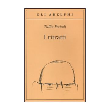 I ritratti. Ediz. illustrata
