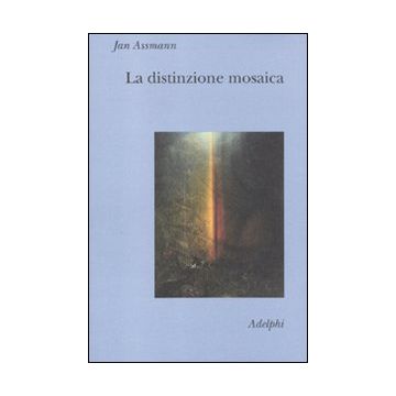La distinzione mosaica ovvero il prezzo del monoteismo