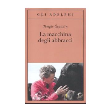 La macchina degli abbracci. Parlare con gli animali