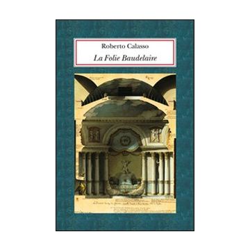 La Folie Baudelaire. Ediz. italiana