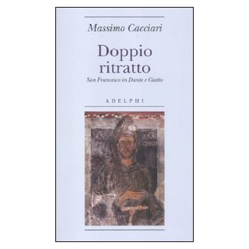Doppio ritratto. San Francesco in Dante e Giotto