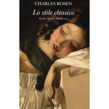 Lo stile classico. Haydn, Mozart, Beethoven