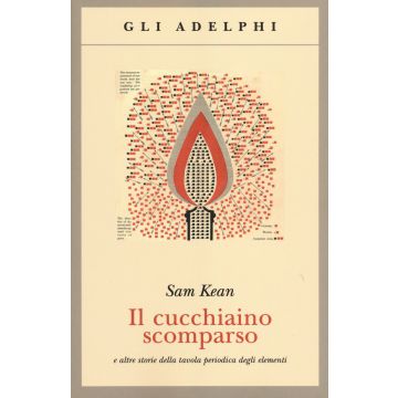 Il cucchiaino scomparso e altre storie della tavola periodica degli elementi