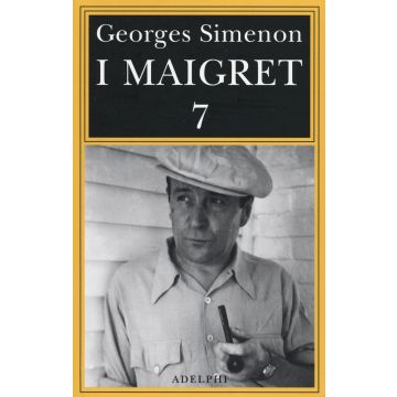 I Maigret: Il mio amico Maigret-Maigret va dal coroner-Maigret e la vecchia signora-L'amica della signora Maigret-Le memorie di Maigret. Vol. 7