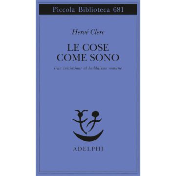 Le cose come sono. Una iniziazione al buddhismo comune