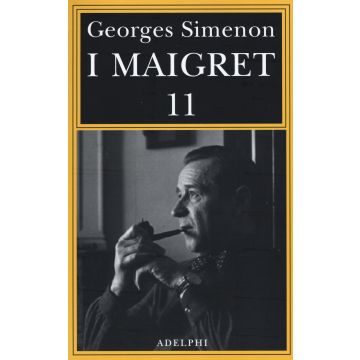 I Maigret: Maigret si mette in viaggio-Gli scrupoli di Maigret-Maigret e i testimoni recalcitranti-Maigret si confida-Maigret in Corte d'Assise. Vol. 11