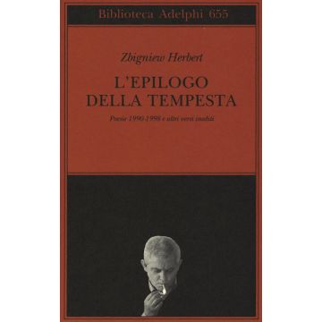 L'epilogo della tempesta. Poesie 1990-1998 e altri versi inediti