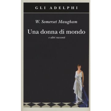 Una donna di mondo e altri racconti