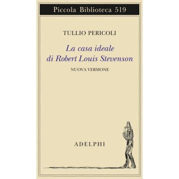 La casa ideale di Robert Louis Stevenson. Ediz. illustrata