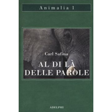 Al di là delle parole. Che cosa provano e pensano gli animali