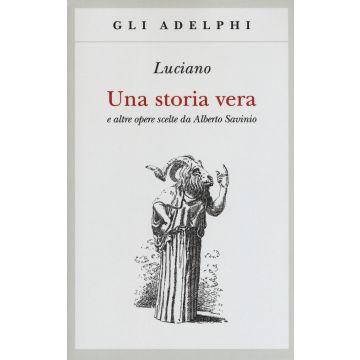 Una storia vera e altre opere scelte da Alberto Savinio