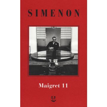 I Maigret: Maigret si mette in viaggio-Gli scrupoli di Maigret-Maigret e i testimoni recalcitranti-Maigret si confida-Maigret in Corte d'Assise. Nuova ediz.. Vol. 11