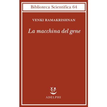 La macchina del gene. La gara per decifrare i segreti del ribosoma