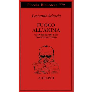 Fuoco all'anima. Conversazioni con Domenico Porzio