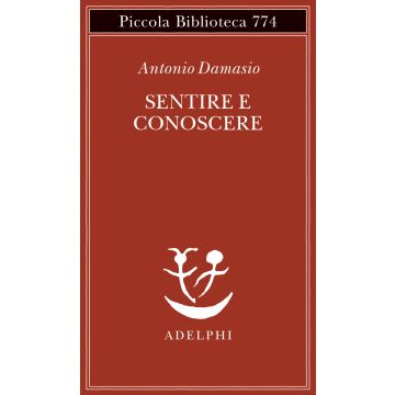 Sentire e conoscere. Storia delle menti coscienti