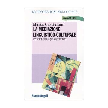 La mediazione linguistico-culturale. Principi, strategie, esperienze