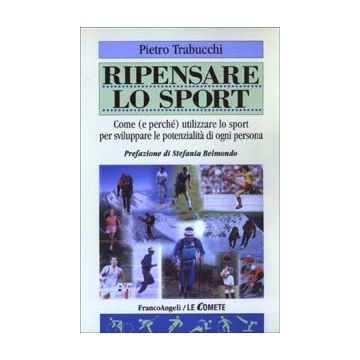Ripensare lo sport. Come (e perché) utilizzare lo sport per sviluppare le potenzialità di ogni persona