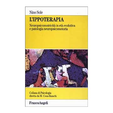 L'ippoterapia. Neuropsicomotricità in età evolutiva e patologia neuropsicomotoria