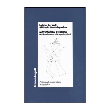 Matematica discreta. Dai fondamenti alle applicazioni