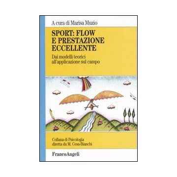 Sport: flow e prestazione eccellente. Dai modelli teorici all'applicazione sul campo