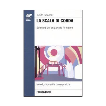La scala di corda. Strumenti per un giovane formatore