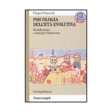 Psicologia dell'età evolutiva. Modelli teorici e strategie d'intervento