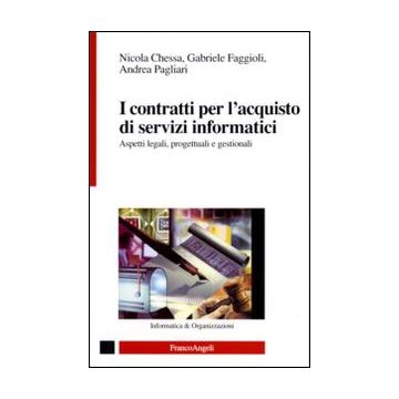 I contratti per l'acquisto di servizi informatici. Aspetti legali, progettuali e gestionali