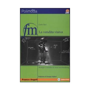La vendita visiva. Strategie e tecniche di visual merchandising. Con CD-ROM