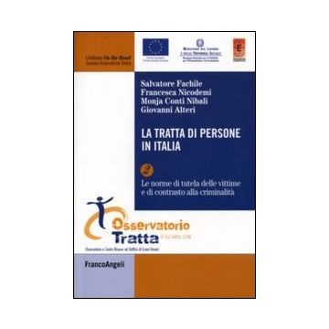 La tratta di persone in Italia. Vol. 2: Le norme di tutela delle vittime e di contrasto alla criminalità organizzata