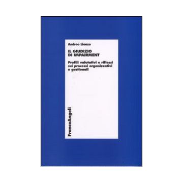 Il giudizio di impairment. Profili valutativi e riflessi sui processi organizzativi e gestionali