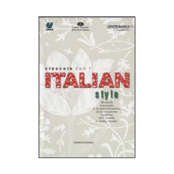 Crescere con l'Italian style. Modelli strategie e trasformazioni delle imprese italiane del tessile e della moda