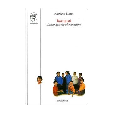 Immigrati. Comunicazione ed educazione