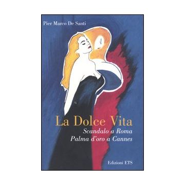 La dolce vita. Scandalo a Roma, Palma d'oro a Cannes