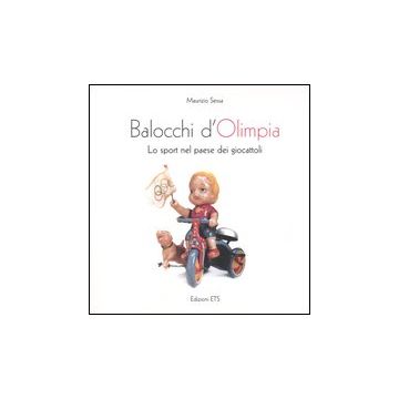 Balocchi d'Olimpia. Lo sport nel paese dei giocattoli