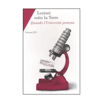 Lezioni sotto la Torre. Quando l'Università protesta